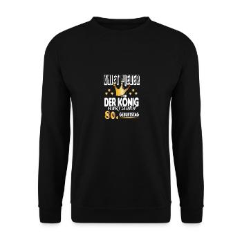 König Geburtstag 80 King Prinz Kniet nieder Krone - Unisex Pullover - Schwarz - Vorne - Alina (178cm) & Michal (187cm)