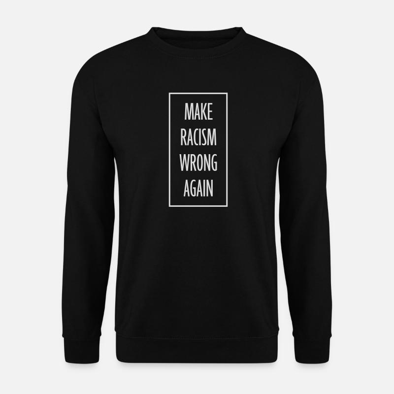 make racism wrong again - Unisex Pullover - Schwarz