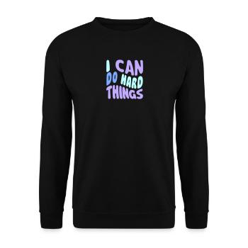 Je peux faire des choses difficiles - Sweat-shirt Unisexe - noir - Devant - Alina (178cm) & Michal (187cm)