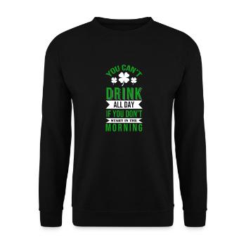 You Can't Drink All Day St Patricks Day Clover Sha - Unisex Pullover - Schwarz - Vorne - Alina (178cm) & Michal (187cm)