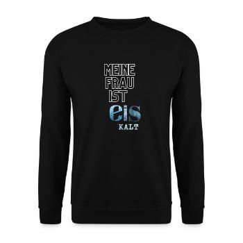 T-Shirt - Meine Frau ist eis kalt! - Unisex Pullover - Schwarz - Vorne - Alina (178cm) & Michal (187cm)