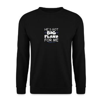 Christian He's Got Big-Plans For Me Jesus - Unisex Sweatshirt - black - Front - Alina (178cm) & Michal (187cm)