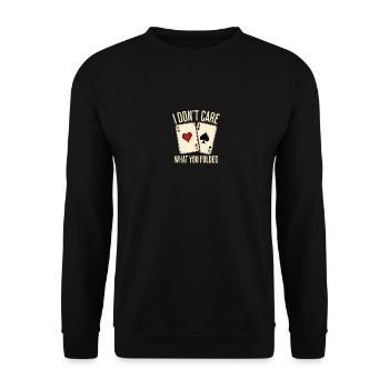 Je me fiche de ce que tu as plié poker - Sweat-shirt Unisexe - noir - Devant - Alina (178cm) & Michal (187cm)