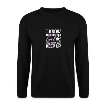 I know I play golf like a girl try to keep up - Unisex Pullover - Schwarz - Vorne - Alina (178cm) & Michal (187cm)