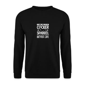 work hard my cocker spaniel can have better life - Unisex Sweatshirt - black - Front - Alina (178cm) & Michal (187cm)
