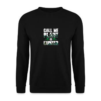Horticulturist Botanist call me plant hunter - Unisex Pullover - Schwarz - Vorne - Alina (178cm) & Michal (187cm)