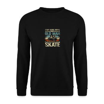 Let this old man show you how to skate - Unisex Pullover - Schwarz - Vorne - Alina (178cm) & Michal (187cm)