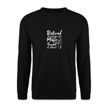 Retired but always a music teacher at heart - Unisex Sweatshirt - black - Front - Alina (178cm) & Michal (187cm)