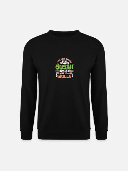 I've got these awesome sushi making skills - Unisex Sweatshirt - black