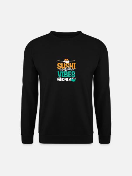 Sushi making vibes only - Unisex Sweatshirt - black