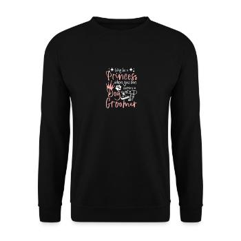 Why be princess when you can be a pet dog groomer - Unisex Pullover - Schwarz - Vorne - Alina (178cm) & Michal (187cm)