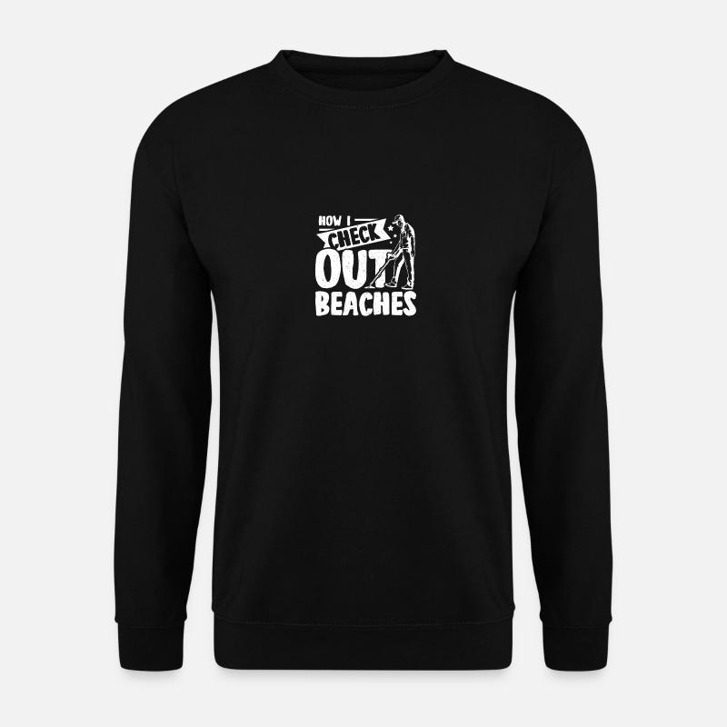 Funny dirty fishing, how I check out beaches - Unisex Pullover - Schwarz