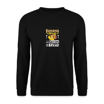 Banana bread is the bacon of bread - Unisex Sweatshirt - black - Front - Alina (178cm) & Michal (187cm)