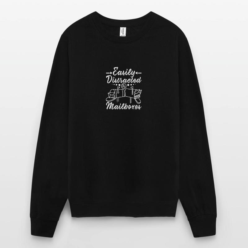 Easily distracted by mailboxes Funny Postal Worker Unisex Sweatshirt