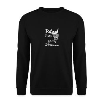 Retired postal worker not my problem anymore - Unisex Sweatshirt - black - Front - Alina (178cm) & Michal (187cm)