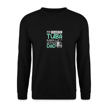 My favorite tuba player calls me dad - Unisex Pullover - Schwarz - Vorne - Alina (178cm) & Michal (187cm)