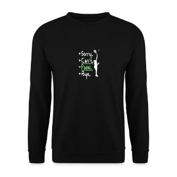 Sorry can't padel buy - Unisex Sweatshirt - black - Front - Alina (178cm) & Michal (187cm)