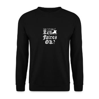 I just really like ren faires ok - Unisex Sweatshirt - black - Front - Alina (178cm) & Michal (187cm)