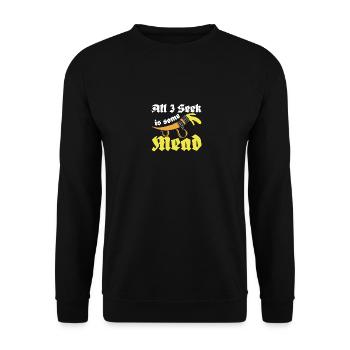 All I seek is some mead - Unisex Sweatshirt - black - Front - Alina (178cm) & Michal (187cm)