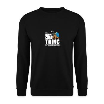 It's a hermit crab thing you wouldn't understand - Unisex Pullover - Schwarz - Vorne - Alina (178cm) & Michal (187cm)