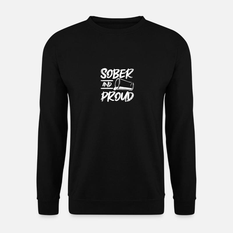 Sobriety Sober and Proud - Unisex Sweatshirt - black