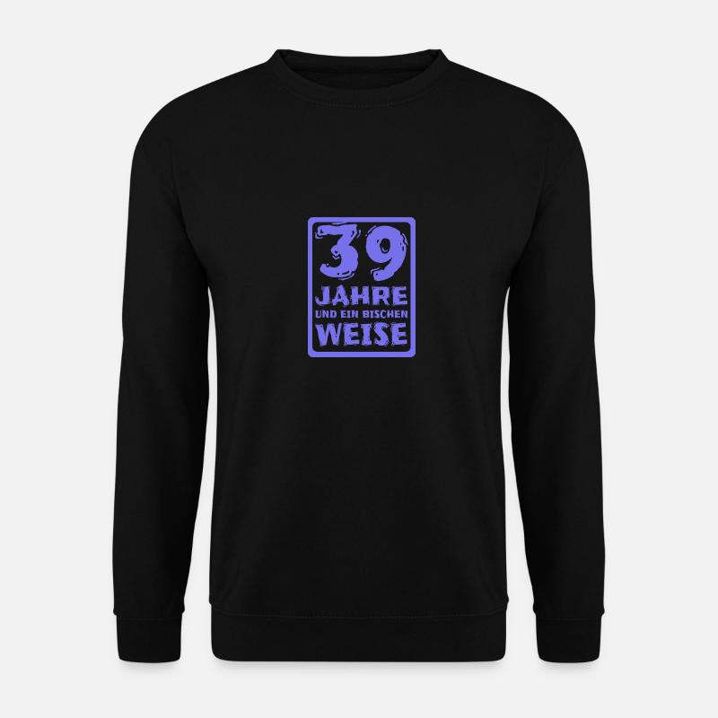 Spruch 39 - Unisex Pullover - Schwarz