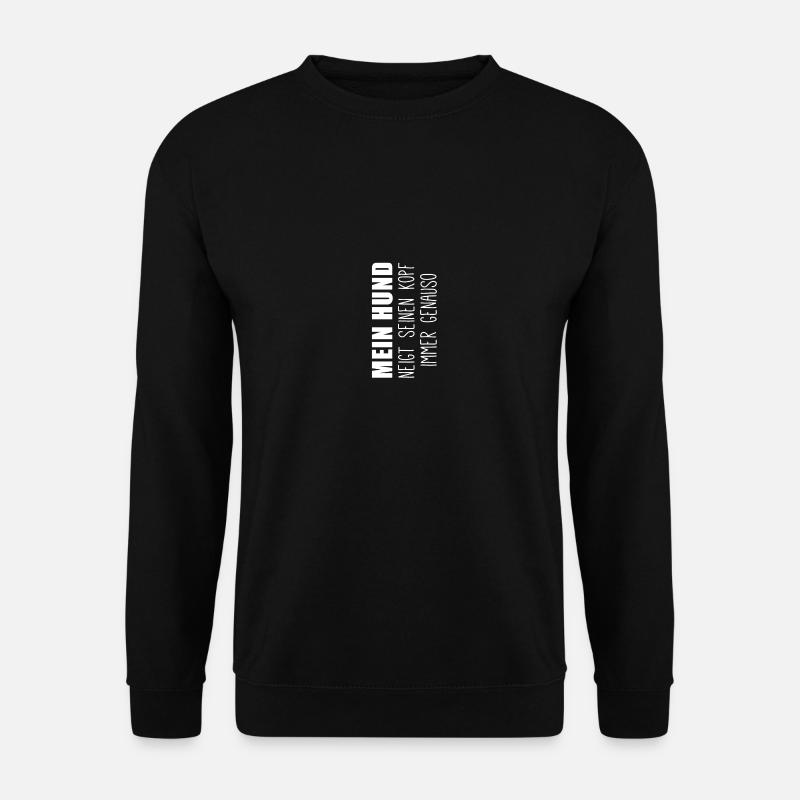 Hundeliebhaber cooler Spruch Geschenkidee - Unisex Pullover - Schwarz