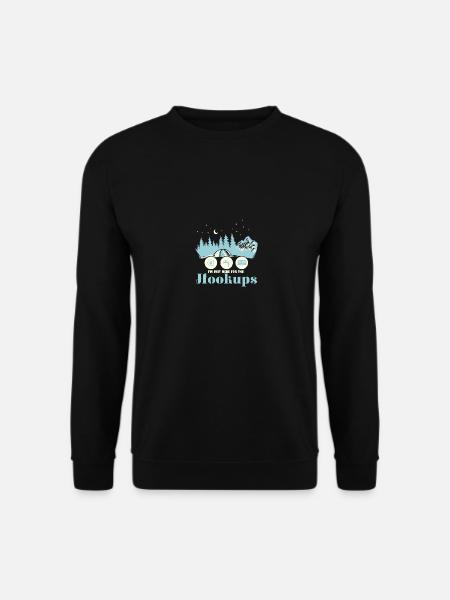 Motorhome I'm Just Here For the Hookups RV - Unisex Sweatshirt - black