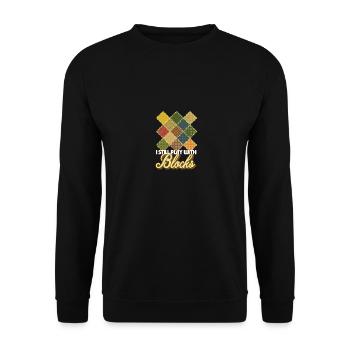 I Still Play With Blocks Funny Quilter Dressmaker - Unisex Sweatshirt - black - Front - Alina (178cm) & Michal (187cm)
