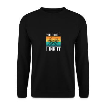 Tattoo Artist You Think It I Ink It Body Art - Unisex Sweatshirt - black - Front - Alina (178cm) & Michal (187cm)
