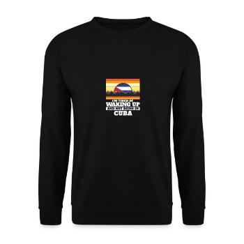J’en ai marre de me réveiller et de ne pas être à Cuba - Sweat-shirt Unisexe - noir - Devant - Alina (178cm) & Michal (187cm)