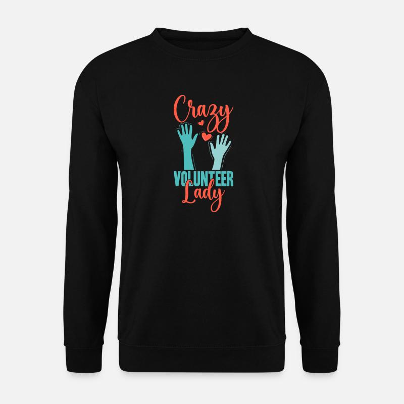 Appréciation du Bénévolat Volontaire Folle Bénévole - Sweat-shirt Unisexe - noir