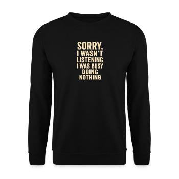 Désolé, je n’écoute pas ; ne fais rien - Sweat-shirt Unisexe - noir - Devant - Alina (178cm) & Michal (187cm)