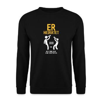 Er Heiratet Bierfeier Satire Junggesellenabschied  - Unisex Pullover - Schwarz - Vorne - Alina (178cm) & Michal (187cm)