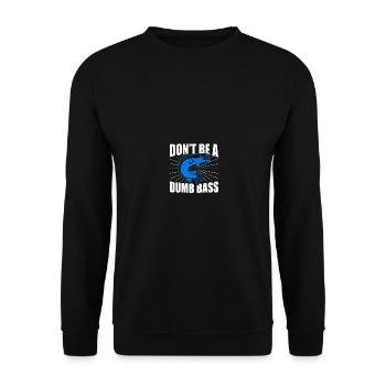 Mens Dont Be A Dumb Bass - Unisex Pullover - Schwarz - Vorne - Alina (178cm) & Michal (187cm)