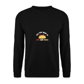 Anti Valentine's All You Need Is Tacos And Love - Unisex Pullover - Schwarz - Vorne - Alina (178cm) & Michal (187cm)