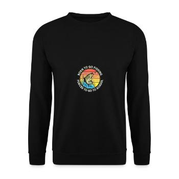 Fishing Born to Fish Forced to go to School - Unisex Pullover - Schwarz - Vorne - Alina (178cm) & Michal (187cm)