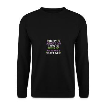 Happy Mothers Day Thx For Raisin Me You've Done A - Unisex Pullover - Schwarz - Vorne - Alina (178cm) & Michal (187cm)