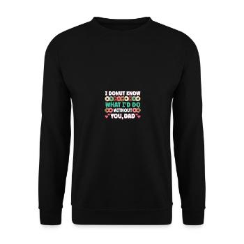 Cute I Donut Know What I'd Do Without You Dad - Unisex Pullover - Schwarz - Vorne - Alina (178cm) & Michal (187cm)