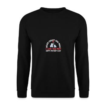 Never Forget How Much I Love You Mom Happy Mothers - Unisex Pullover - Schwarz - Vorne - Alina (178cm) & Michal (187cm)