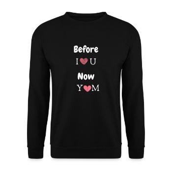 Before I love you but Now You break me - Unisex Sweatshirt - black - Front - Alina (178cm) & Michal (187cm)