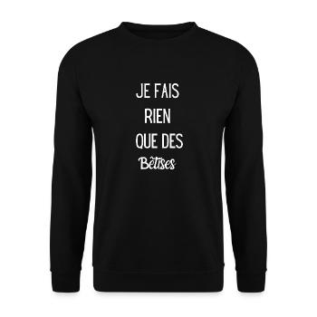 Je fais rien que des bêtises - Sweat-shirt Unisexe - noir - Devant - Alina (178cm) & Michal (187cm)