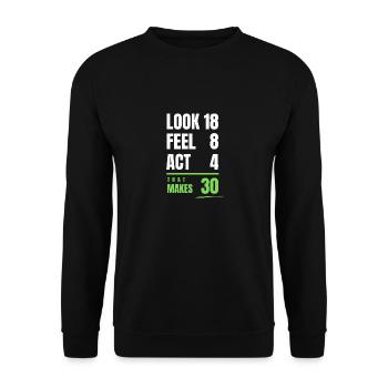 30. Geburtstag Lustiger Spruch - Unisex Pullover - Schwarz - Vorne - Alina (178cm) & Michal (187cm)