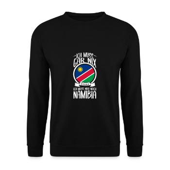 Ich Muss Gar Nix Ich Muss Nur Nach Namibia - Unisex Pullover - Schwarz - Vorne - Alina (178cm) & Michal (187cm)