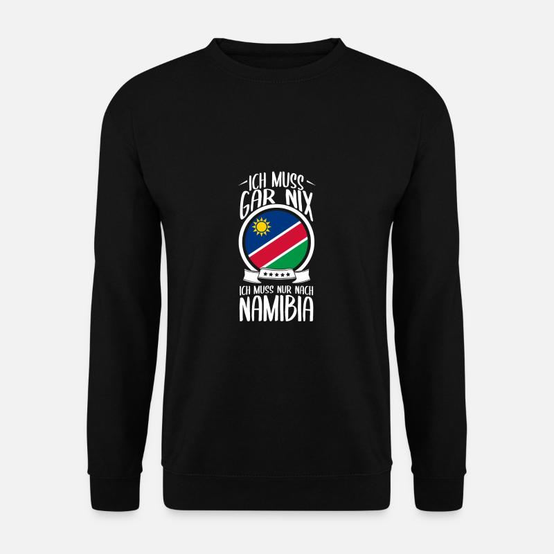 Ich Muss Gar Nix Ich Muss Nur Nach Namibia - Unisex Pullover - Schwarz