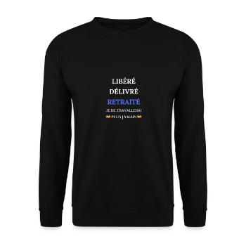 Libéré, Délivré, Retraité - Sweat-shirt Unisexe - noir - Devant - Alina (178cm) & Michal (187cm)