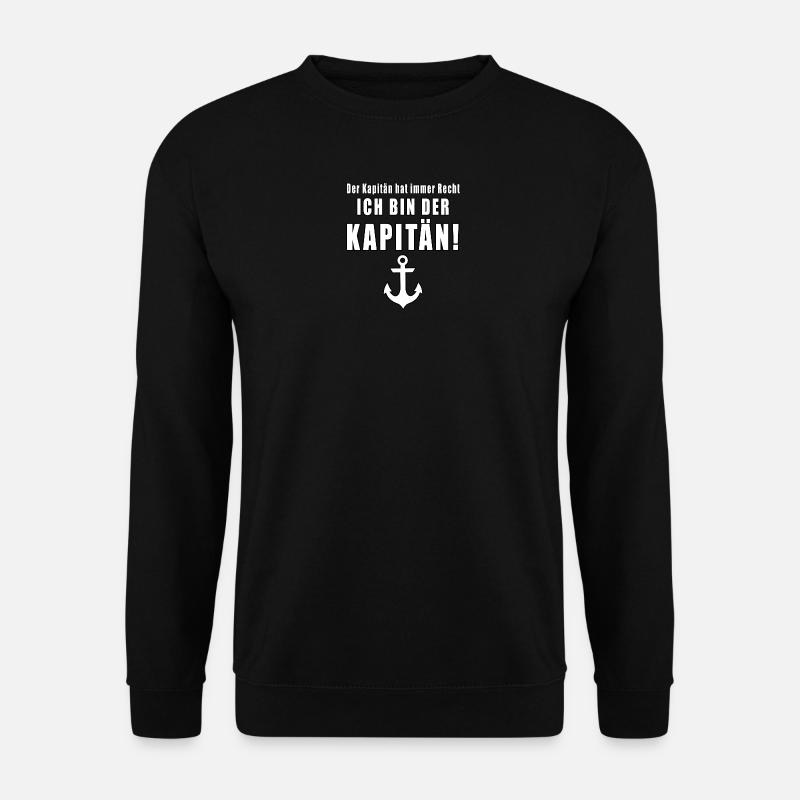 Der Kapitän Hat Immer Recht Ich Bin der Kapitän - Unisex Pullover - Schwarz
