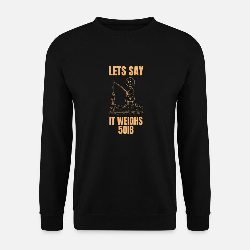 50 Pfund schwerer Fisch? - Stickman und die Geschichte des Fischers - Unisex Pullover - Schwarz
