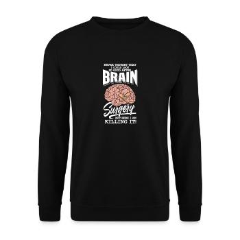 So gutaussehend nach Gehirn Operation Tumor Spruch - Unisex Pullover - Schwarz - Vorne - Alina (178cm) & Michal (187cm)