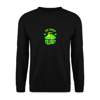 Zum Campen Geboren zur Arbeit gezwungen - Unisex Pullover - Schwarz - Vorne - Alina (178cm) & Michal (187cm)